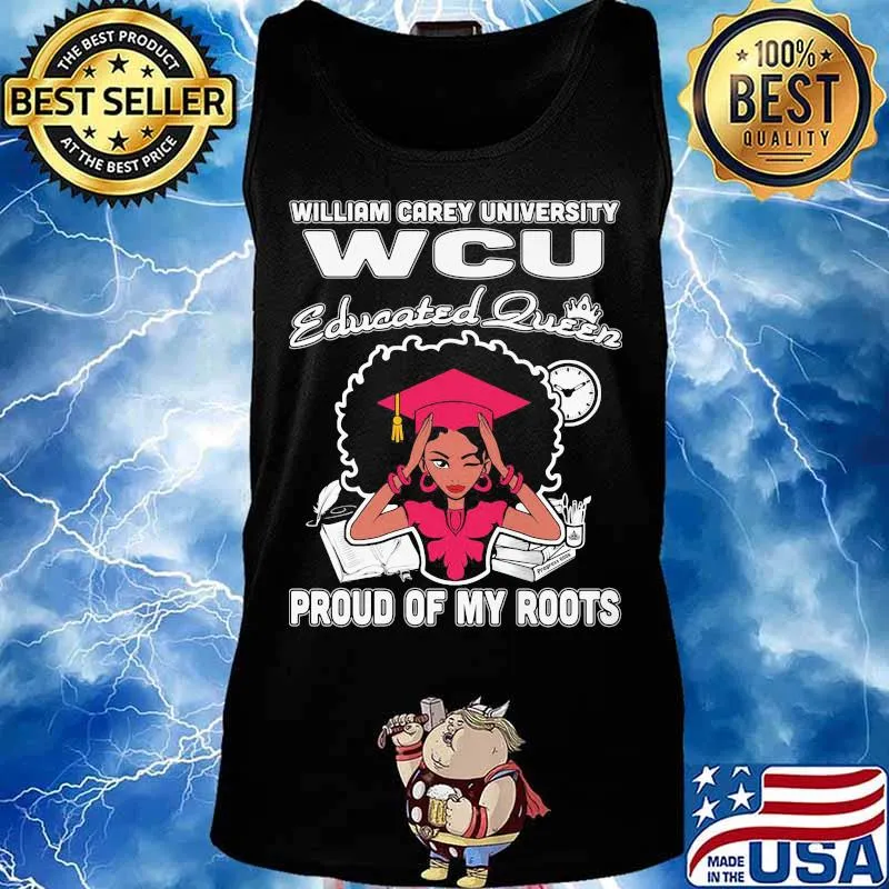 William carey university wcu educated queen proud of my roots s Tank top