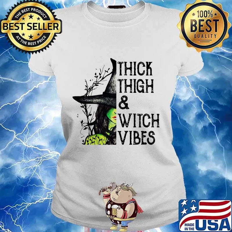 Witch Thick Thigh And Witch Vibes s Ladies tee