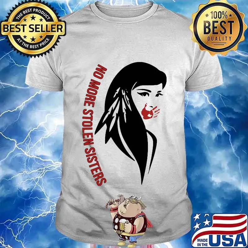 Woman no more stolen sisters shirt