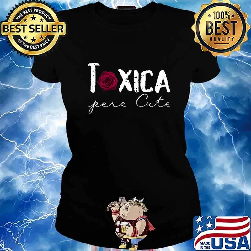 Womens Tóxica pero Cute - Sarcastic Gift for Feisty Females T-Shirt Ladies tee