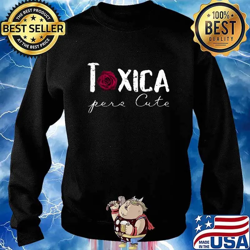 Womens Tóxica pero Cute - Sarcastic Gift for Feisty Females T-Shirt Sweater