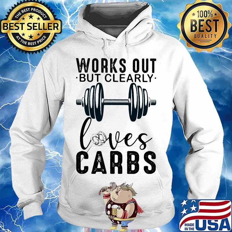 Works out but clearly loves carbs s Hoodie