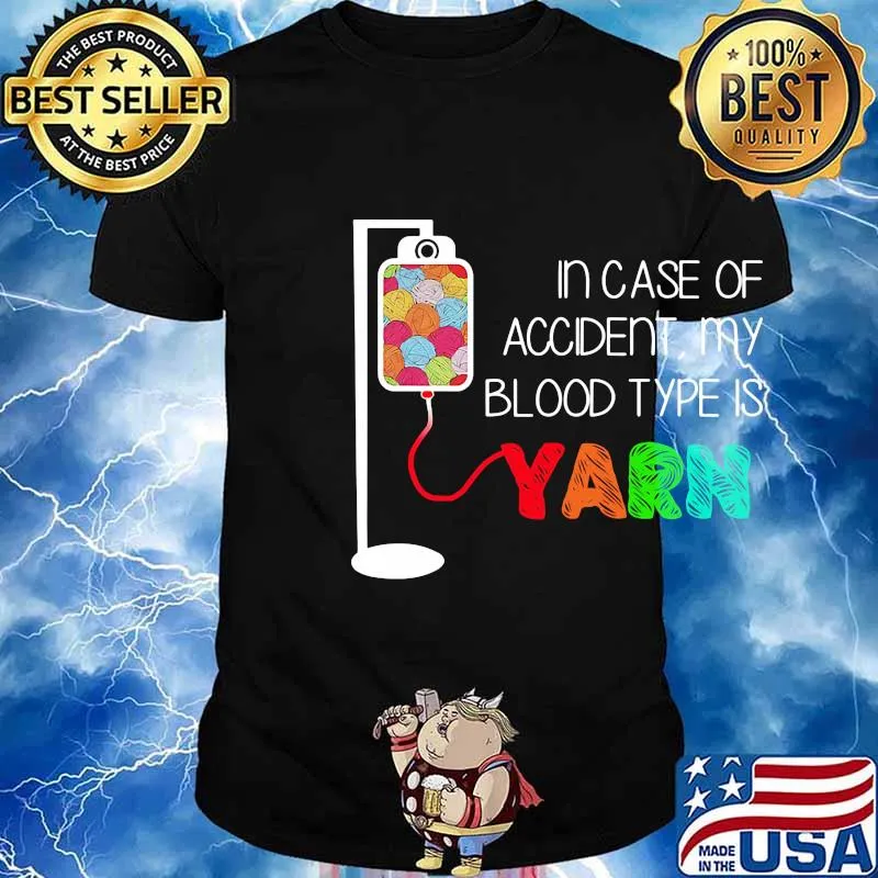 Yarn in case of accident my blood type is shirt