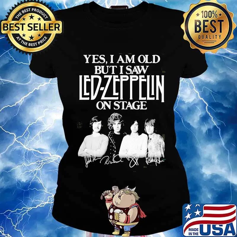 Yes i am old but i saw led zeppelin on stage s Ladies tee