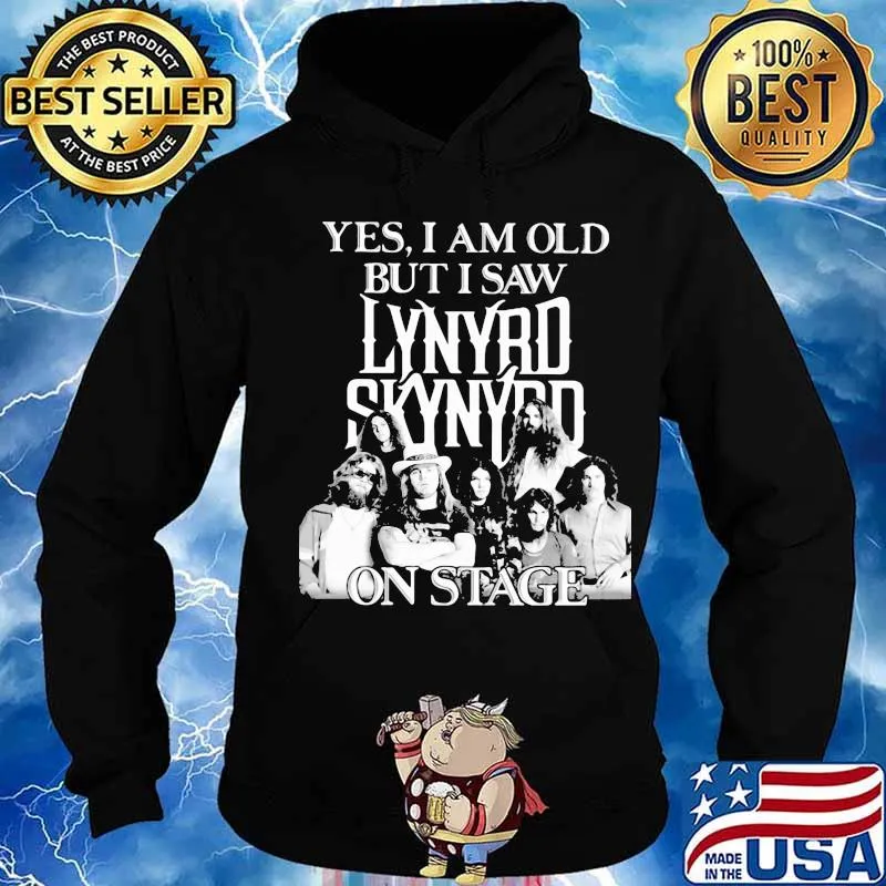 Yes i am old but i saw lynyrd skynyrd on stage s Hoodie