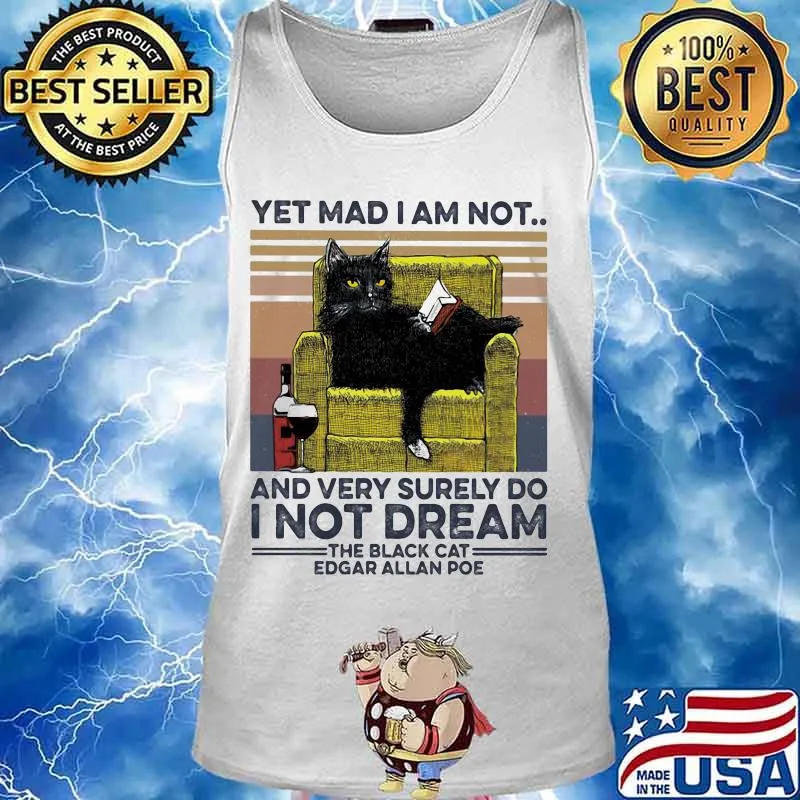 Yet mad i am not and very surely do i not dream the black cat edgar allan poe vintage retro s Tank top