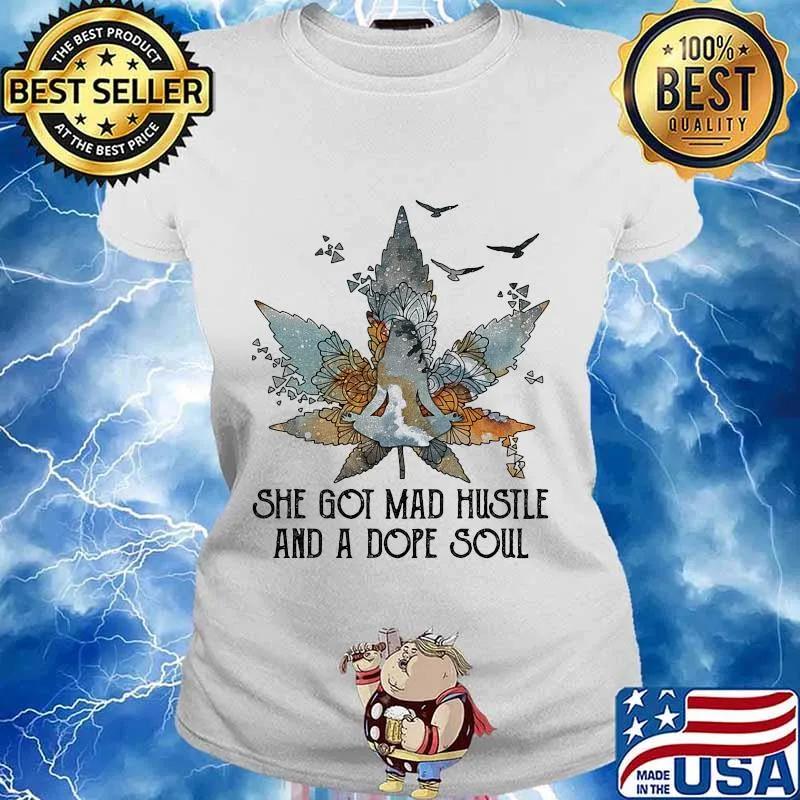 Yoga chill she got mad hustle and a dope soul weed s Ladies tee