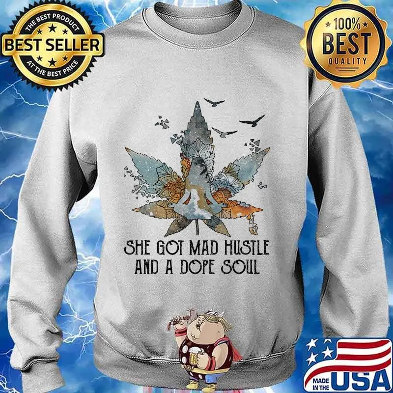 Yoga chill she got mad hustle and a dope soul weed s Sweater