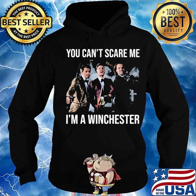 You can't scare me i'm a winchester s Hoodie