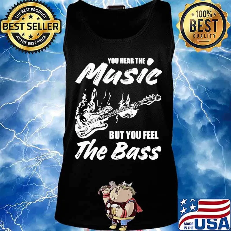 You hear the music but you feel the bass guitar s Tank top