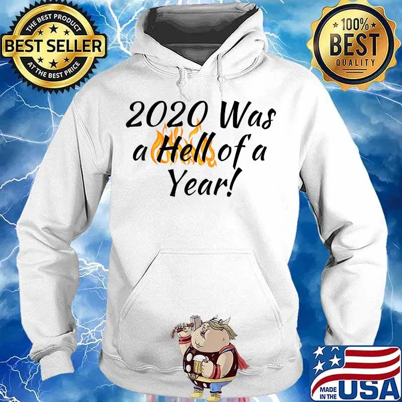 2020 Was a Hell of a Year T-Shirt Hoodie