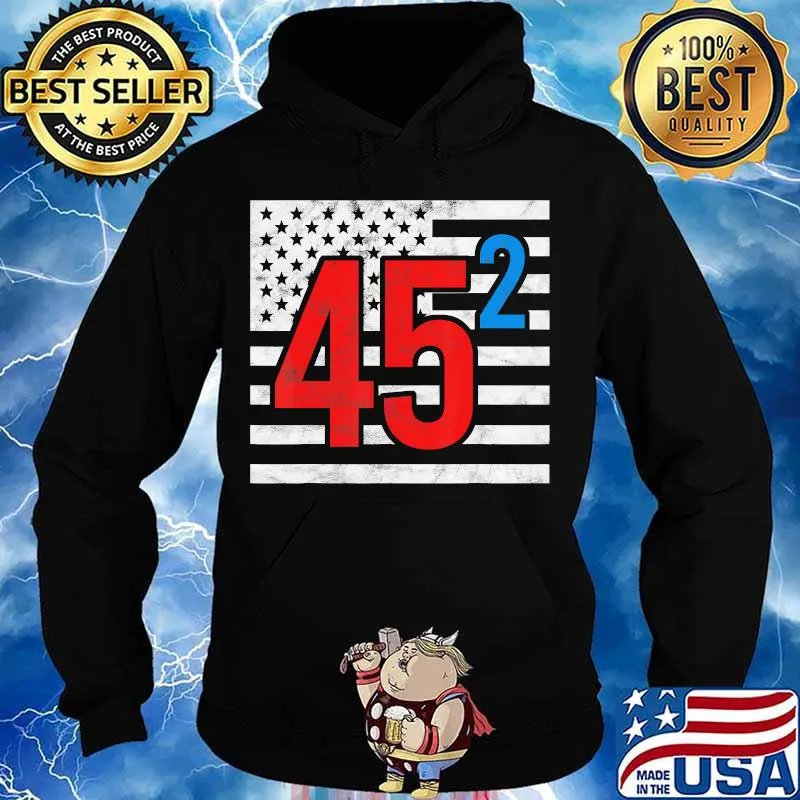 45 Squared Trump 2020 Second Term USA Political Campaign T-Shirt Hoodie