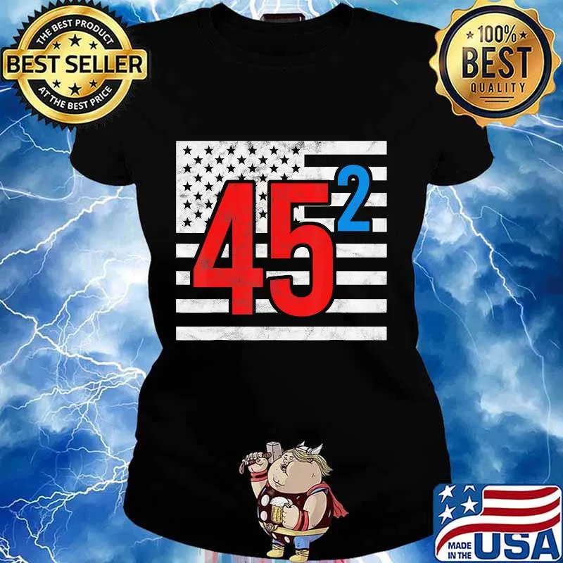 45 Squared Trump 2020 Second Term USA Political Campaign T-Shirt Ladies tee