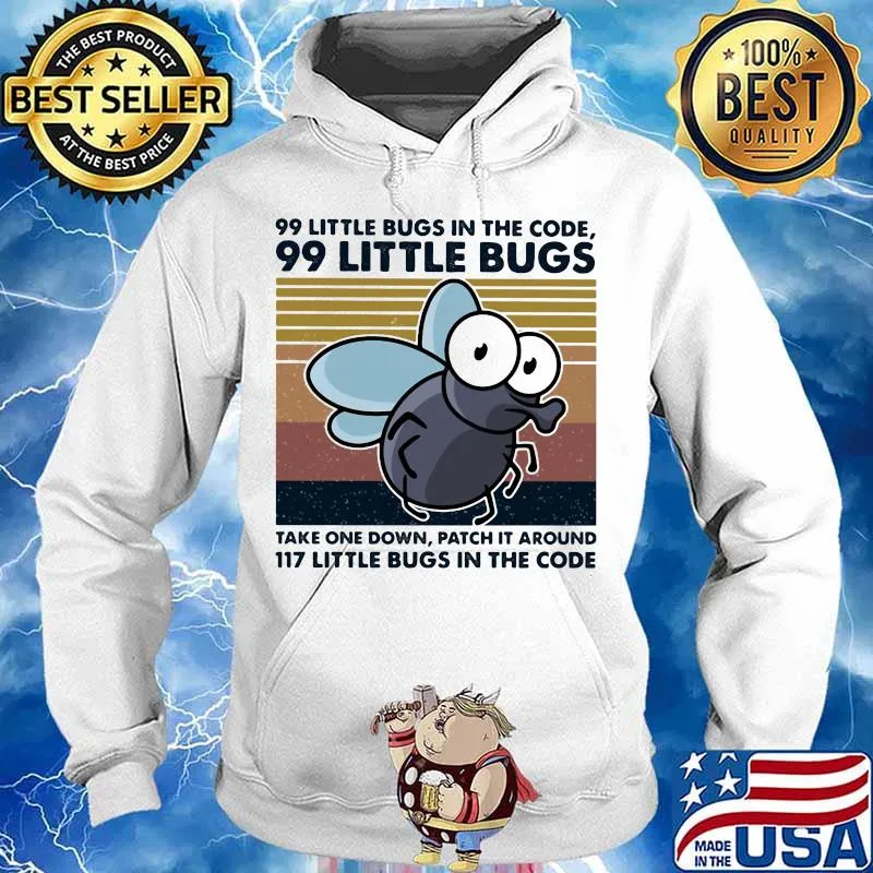 99 little bugs in the code 99 little bugs take one down patch it around vintage retro s Hoodie