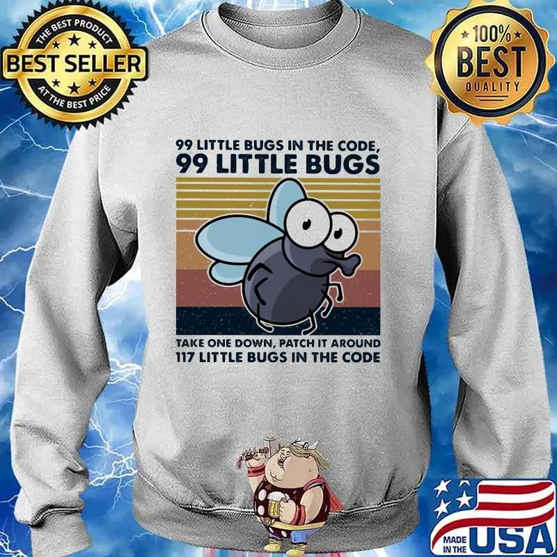 99 little bugs in the code 99 little bugs take one down patch it around vintage retro s Sweater