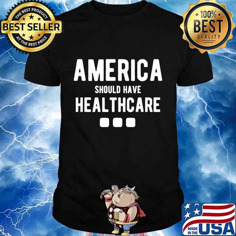 America should have healthcare period final debate shirt