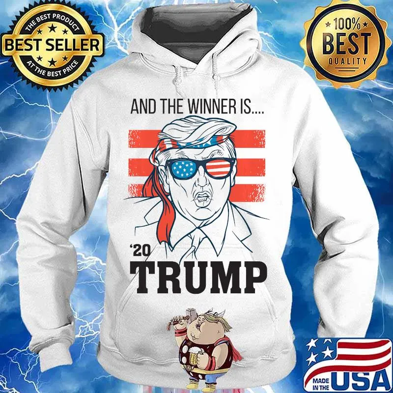 And The Winner Is 2020 Trump American Flag Shirt Hoodie