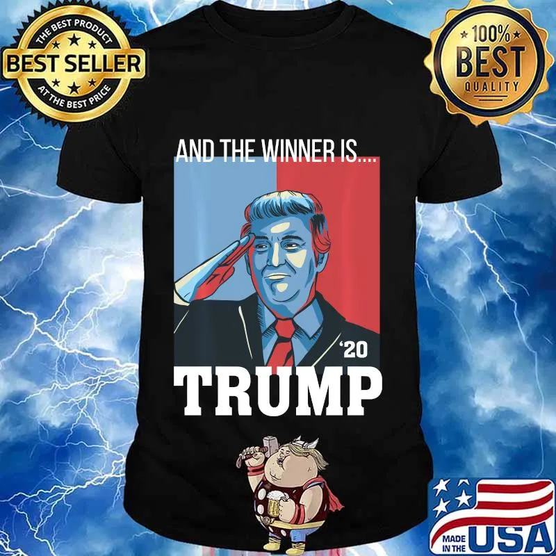 And the winner is trump 2020 shirt