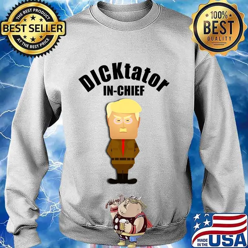 Anti Trump Tshirt Dictator in Chief Pro Biden Shirt T-Shirt Sweater