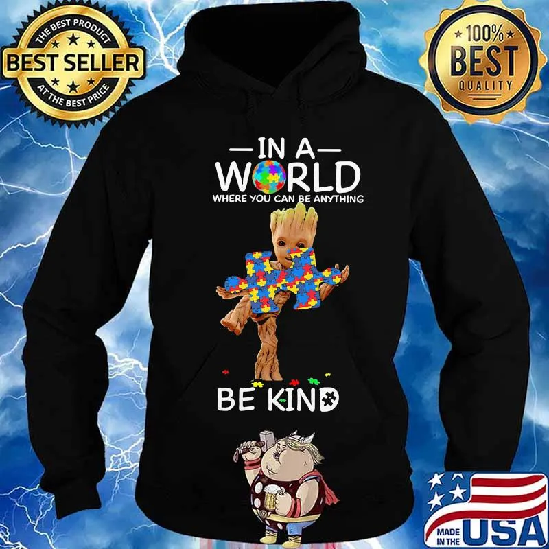 Baby groot autism in a world where you can be anything be kind s Hoodie
