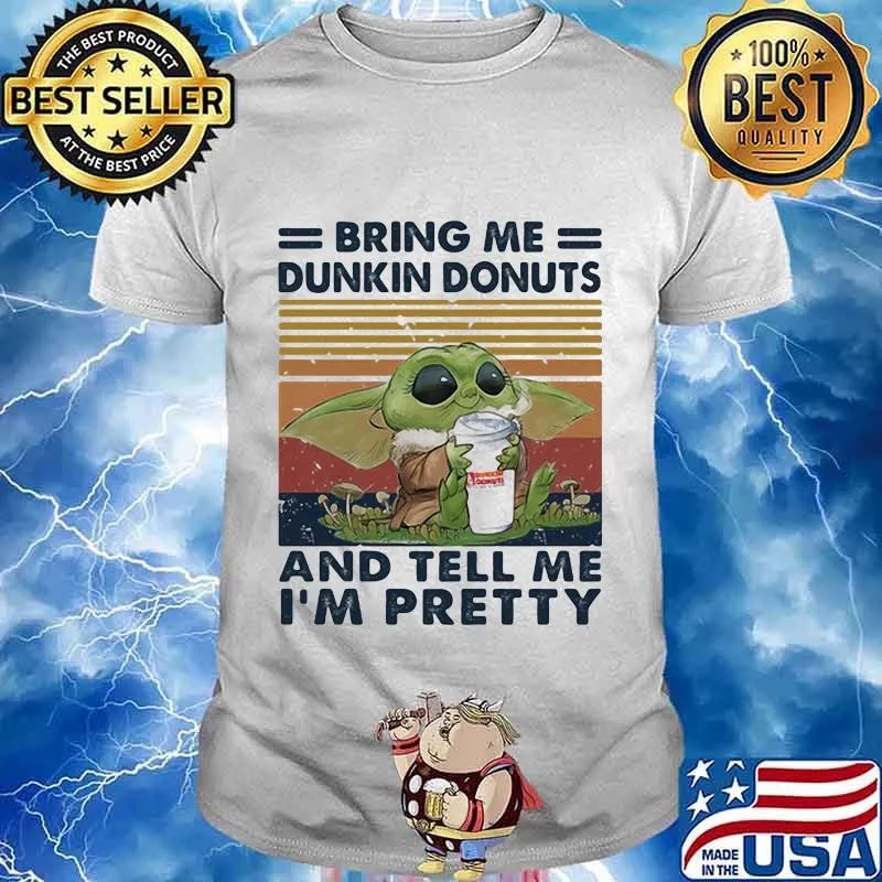 Baby yoda bring me dunkin donuts and tell me i'm pretty vintage retro shirt