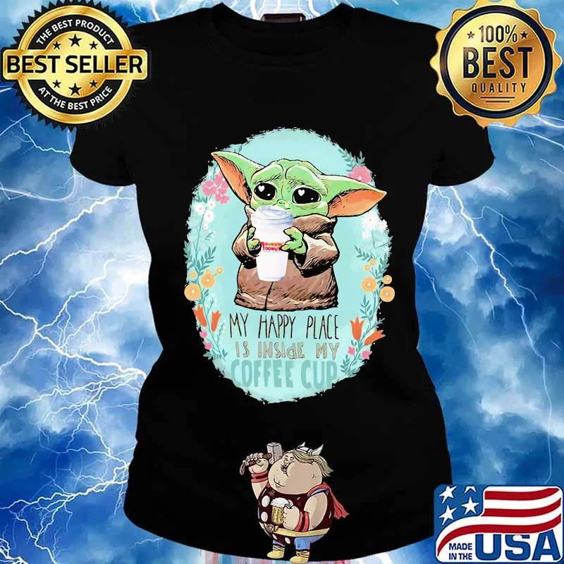 Baby yoda hug Dunkin Donuts my happy place is inside my coffee cup s Ladies tee