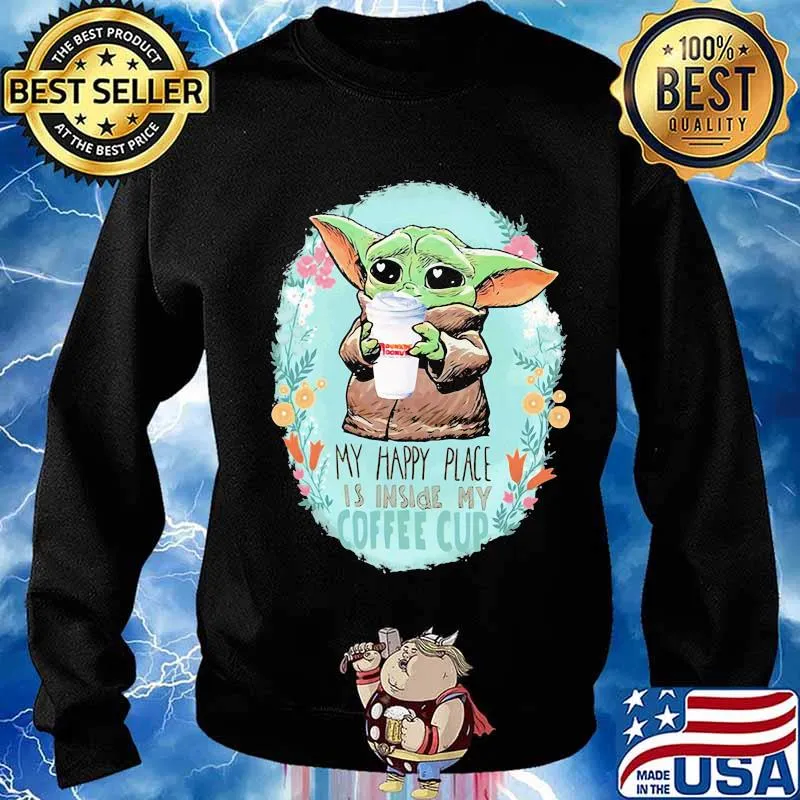 Baby yoda hug Dunkin Donuts my happy place is inside my coffee cup s Sweater