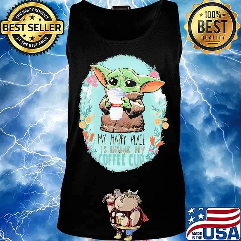 Baby yoda hug Dunkin Donuts my happy place is inside my coffee cup s Tank top