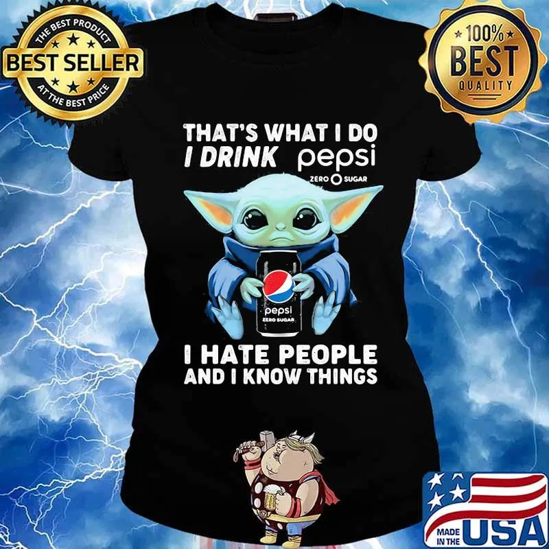 Baby yoda that's what i do i drink pepsi i hate people and i know things s Ladies tee