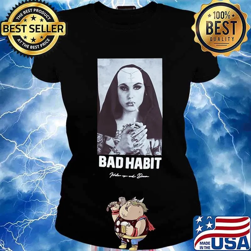 Bad habit smoking picture 2020 s Ladies tee