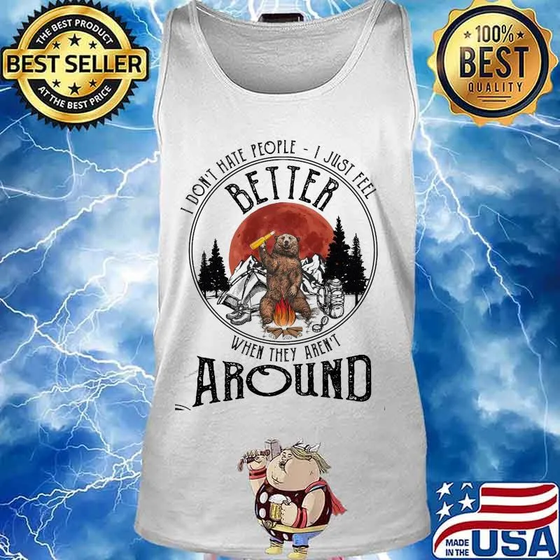Bear i don't hate people i just feel better when they aren't around sunset s Tank top