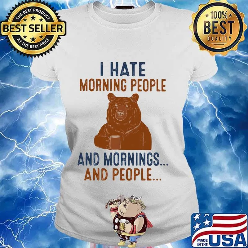 Bear i hate morning people and mornings and people s Ladies tee