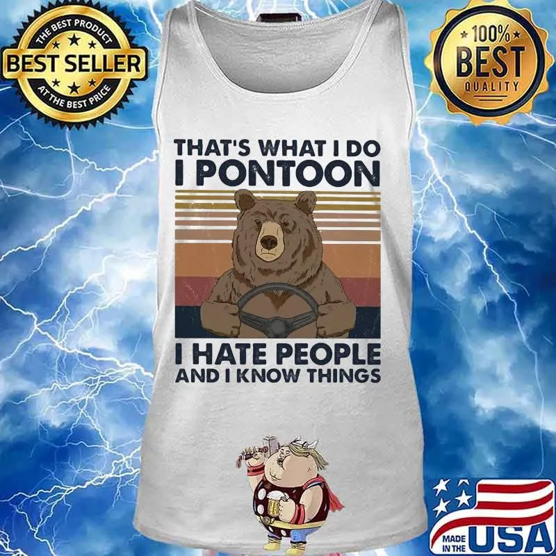 Bear that's what i do i pontoon i hate people vintage retro s Tank top