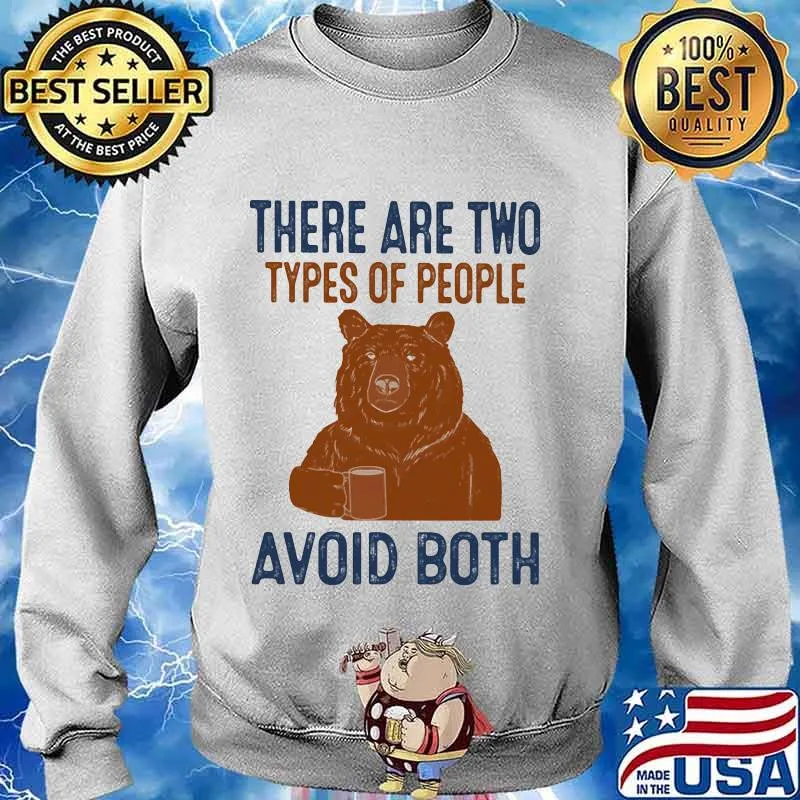Bear there are two types of people avoid both s Sweater