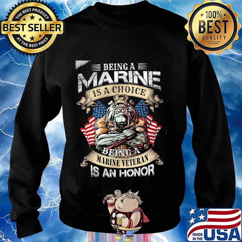 Being a marine is a choice being a marinne veteran is an honor bulldog american flag s Sweater