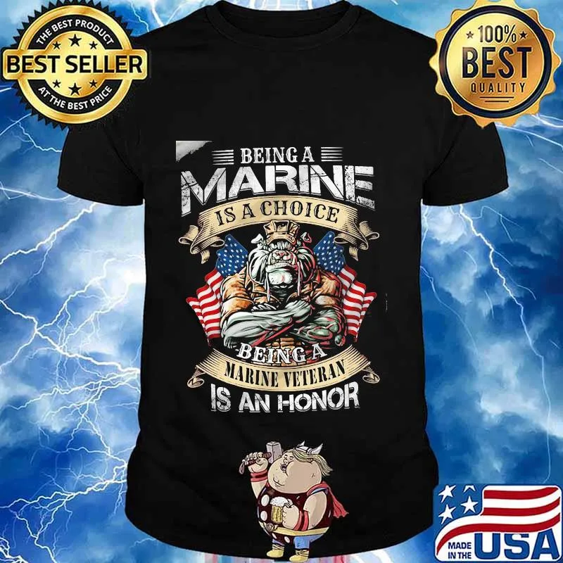 Being a marine is a choice being a marinne veteran is an honor bulldog american flag shirt