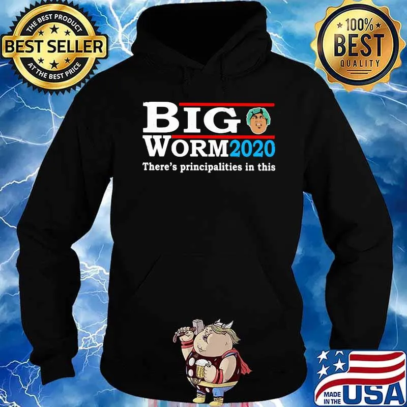 Big worm 2020 there's principalities in this american s Hoodie