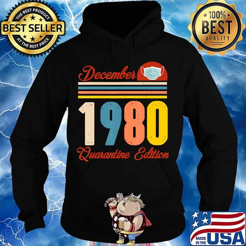 Born In December 1980 Quarantine Edition 40 Years Birthday Shirt Hoodie