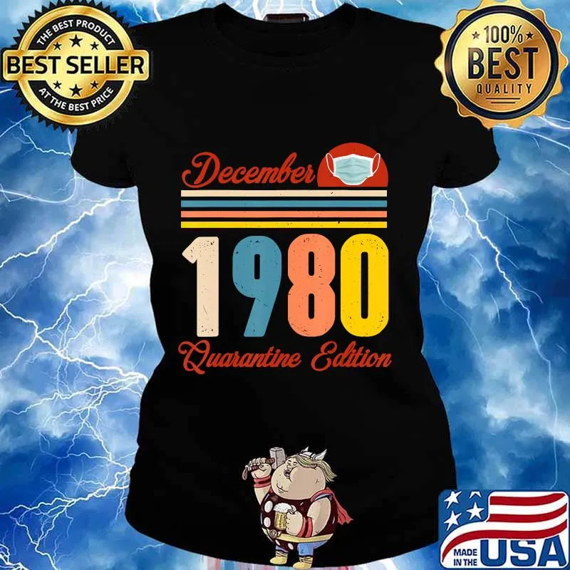 Born In December 1980 Quarantine Edition 40 Years Birthday Shirt Ladies tee
