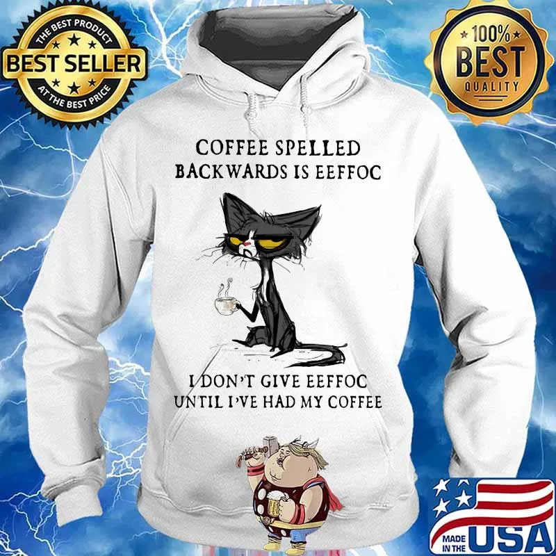 Cat coffee spelled backwards is eeffoc i don't give eeffoc until i've had my coffee s Hoodie