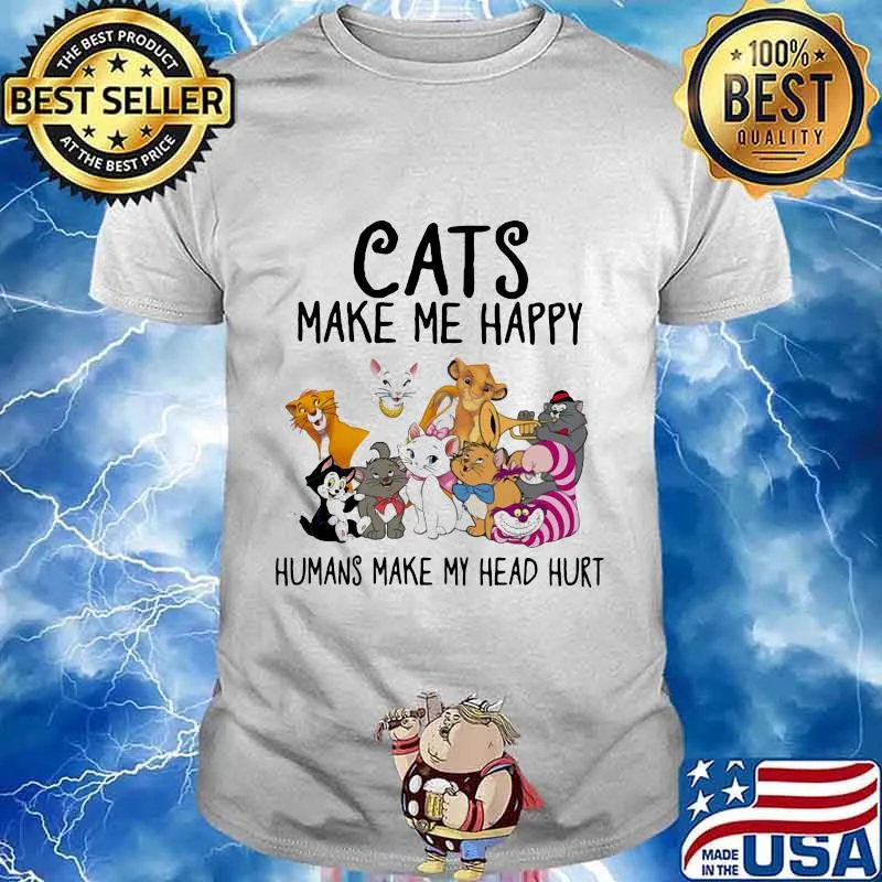 Cats make me happy humans make my head hurt shirt