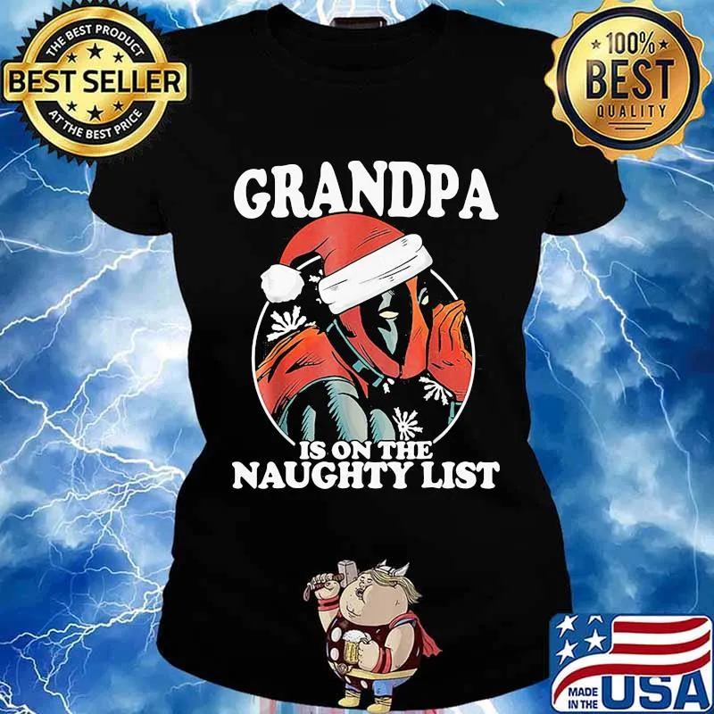 Christmas deadpool santa grandpa is on the naughty list s Ladies tee