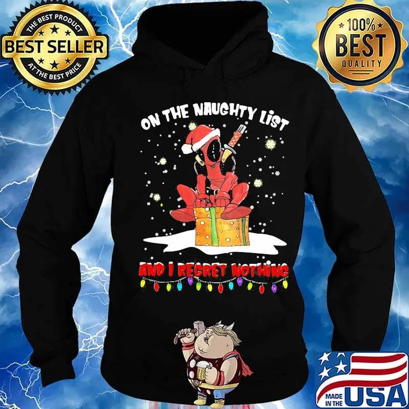Christmas deadpool santa on the naughty list and i regret nothing s Hoodie