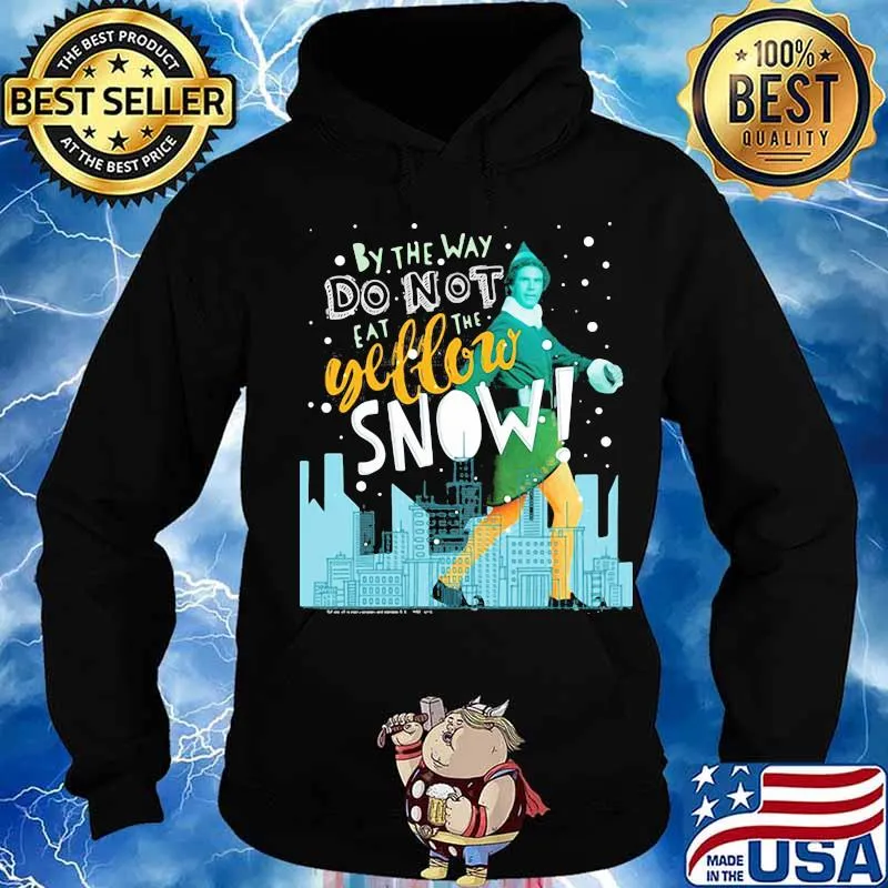 Christmas elf by the way do not eat the yellow snow s Hoodie