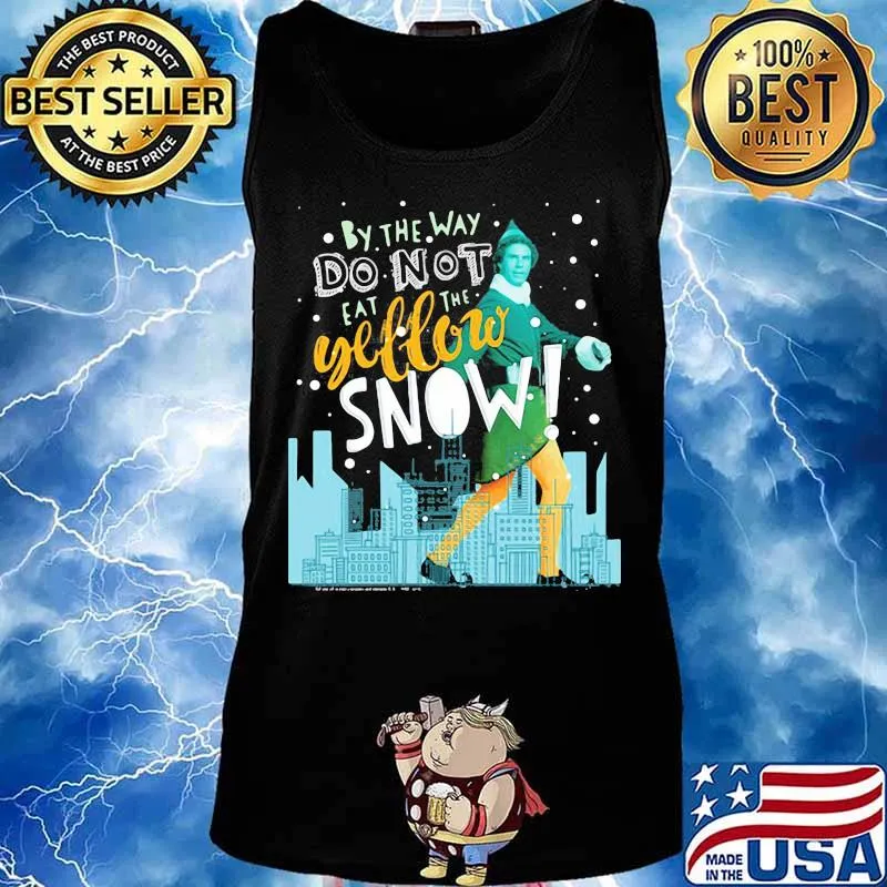 Christmas elf by the way do not eat the yellow snow s Tank top