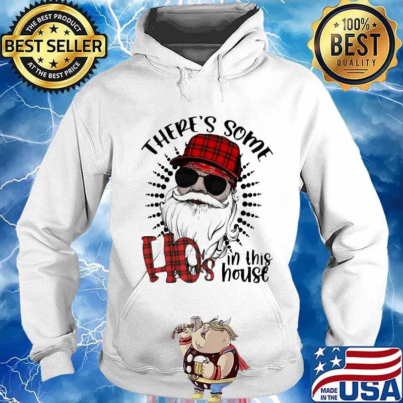Christmas santa there's some hoes in this house s Hoodie