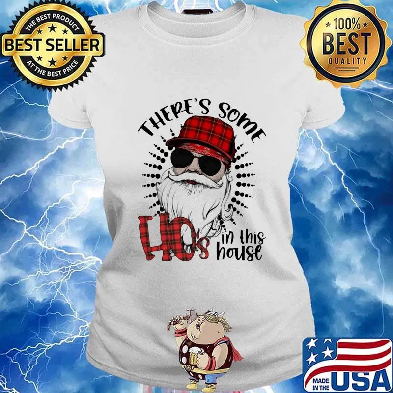 Christmas santa there's some hoes in this house s Ladies tee