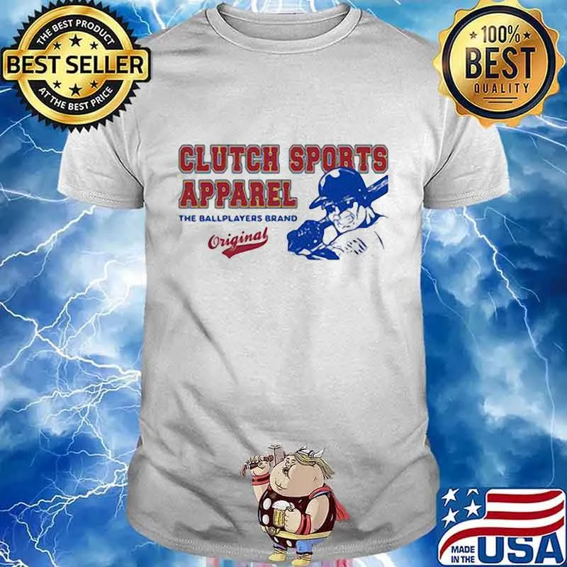 Clutch sports apparel the ballplayers brand original shirt