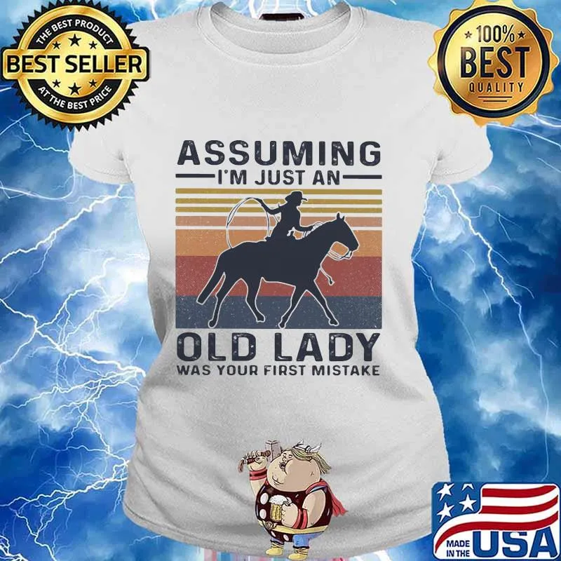 Cowboys riding horse assuming i'm just an old lady was your first mistake vintage retro s Ladies tee