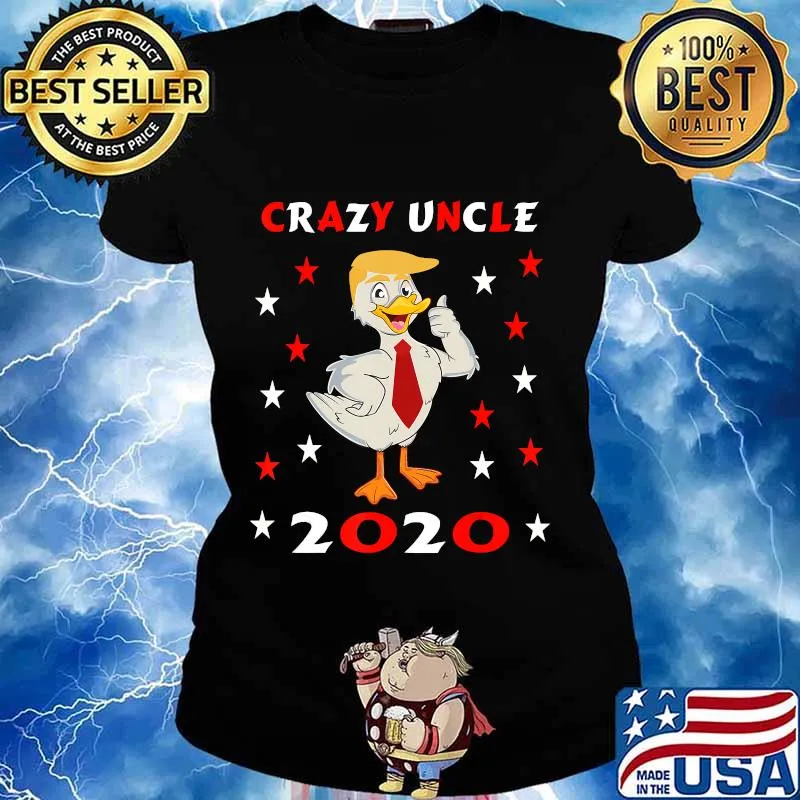 Crazy Uncle Trump Duck 2020 Shirt Ladies tee